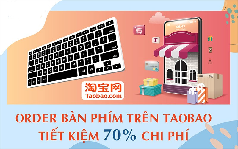 Order bàn phím trên taobao Tiết kiệm 50% so với mua ở Việt Nam